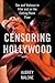 Censoring Hollywood: Sex an...