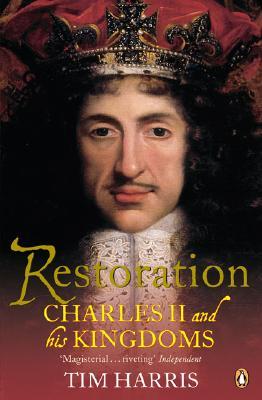 Restoration: Charles II and His Kingdoms, 1660 - 1685 (Paperback)