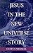 Jesus in the New Universe Story