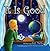 It is Good