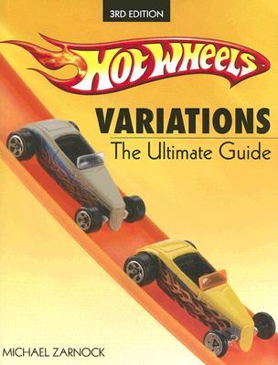 Hot Wheels Variations: The Ultimate Guide (Paperback)