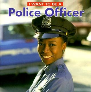 I Want to Be a Police Officer (Paperback)