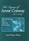 The Legacy of Anne Conway (1631-1679): Reverberations from a Mystical Naturalism