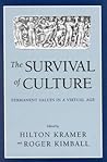The Survival of Culture: Permanent Values in a Virtual Age