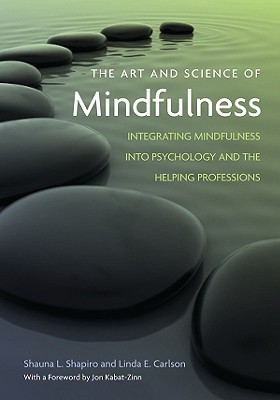 The Art and Science of Mindfulness: Integrating Mindfulness into Psychology and the Helping Professions (Hardcover)