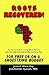 Roots Recovered!: The How to Guide for Tracing African-American and West Indian Roots Back to Africa and Going There for Free or on a Shoestring Budget