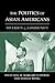 The Politics of Asian Americans