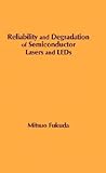Reliability and Degradation of Semiconductor Lasers and LEDs (Optoelectronics Library)