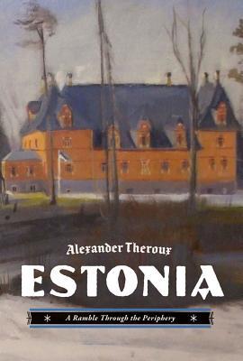 Estonia: A Ramble Through The Periphery HC (Hardcover)