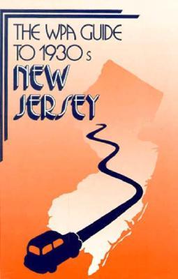 The WPA Guide to 1930s New Jersey (American Guide)