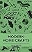 Modern Home Crafts by David Minter
