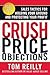 Crush Price Objections: Sales Tactics for Holding Your Ground and Protecting Your Profit