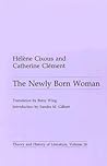 The Newly Born Woman by Hélène Cixous