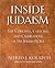 Inside Judaism: The Concepts, Customs, And Celebrations of the Jewish People