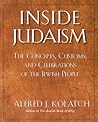 Inside Judaism: The Concepts, Customs, And Celebrations of the Jewish People