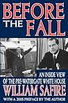 Before the Fall: An Inside View of the Pre-Watergate White House Before the Fall: An Inside View of the Pre-Watergate White House