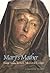 Mary’s Mother: Saint Anne in Late Medieval Europe