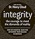 Integrity: The Courage to Meet the Demands of Reality