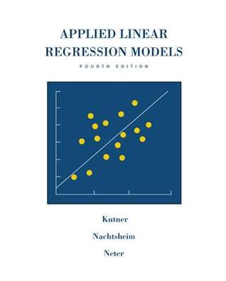 Applied Linear Regression Models (Operations and Decision Sciences)