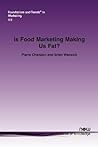 Is Food Marketing Making Us Fat?: A Multi-Disciplinary Review (Foundations and Trends