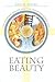 Eating Beauty: The Eucharis...