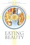 Eating Beauty: Th...