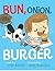 Bun, Onion, Burger