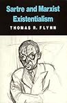 Sartre and Marxist Existentialism: The Test Case of Collective Responsibility Sartre and Marxist Existentialism: The Test Case of Collective Responsibility