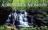 Adirondack Moments