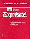 ¡Exprésate!: Cuaderno de actividades Student Edition Level 1
