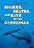 Sharks, Skates, and Rays of the Carolinas