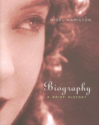 Biography: A Brief History (Hardcover)