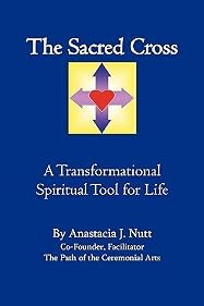 The Sacred Cross: A Transformational Spiritual Tool for Life