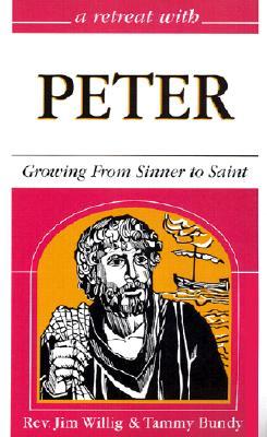 A Retreat With Peter: Growing from Sinner to Saint (Paperback)