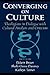 Converging on Culture: Theologians in Dialogue with Cultural Analysis and Criticism (AAR Reflection and Theory in the Study of Religion)