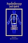 Psychotherapy and Spirit: Theory and Practice in Transpersonal Psychotherapy (Suny Series, Philosophy of Psychology)