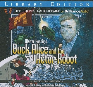 Walter Koenig's Buck Alice and the Actor-Robot