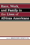 Race, Work, and Family in the Lives of African Americans