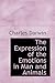 The Expression of the Emotions in Man and Animals: The Expression of the Emotions in Man and Animals