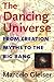The Dancing Universe: From Creation Myths to the Big Bang (Understanding Science & Technology)