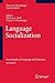 Language Socialization: Encyclopedia of Language and Education Volume 8