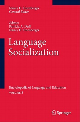 Language Socialization: Encyclopedia of Language and Education Volume 8 (Paperback)