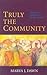Truly the Community by Marva J. Dawn