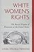 White Women's Rights: The R...