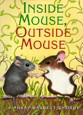 Inside Mouse, Outside Mouse: A Classic Tale for Young Nature Lovers About Two Mice (Ages 4-8)