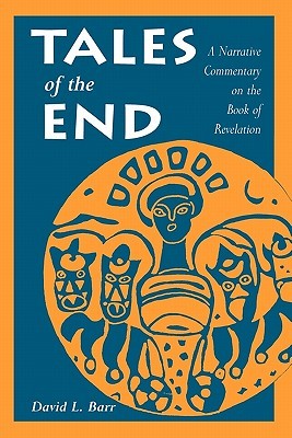 Tales of the End: A Narrative Commentary on the Book of Revelation (The Storytellers Bible, V. 1)