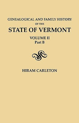 Genealogical and Family History of the State of Vermont. Volume II, Part B (Paperback)