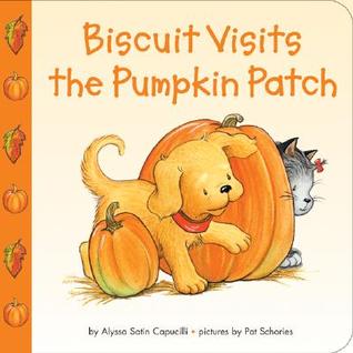 Biscuit Visits the Pumpkin Patch: A Fun and Friendly Adventure for Toddlers Celebrating Fall, Halloween, and Pumpkin Picking (Board Book)