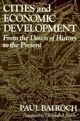 Cities and Economic Development: From the Dawn of History to the Present (Paperback)