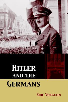 Hitler and the Germans (The Collected Works of Eric Voegelin) (Volume 1)